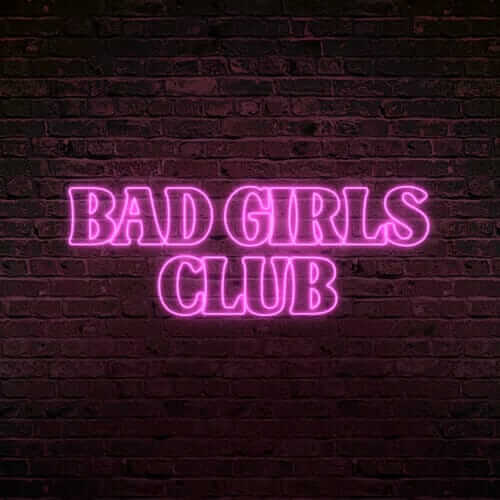 Bienvenue au bad girls club avec ce magnifique néon